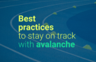 Best Practices to Stay on Track with Avalanche
