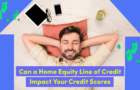 How does a HELOC affect your credit score?