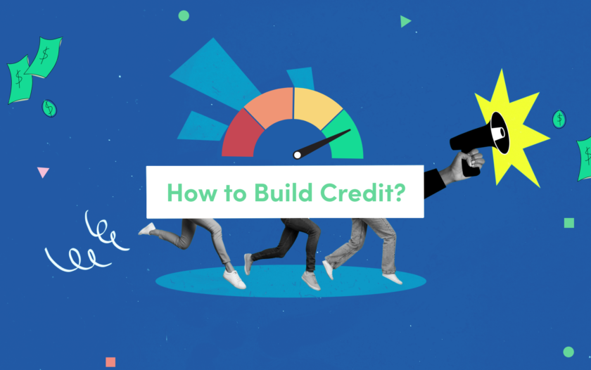 How to Build Credit? Ways to Build Credit and Maintain a Good Credit Score