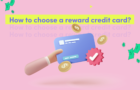 How to choose a reward credit card