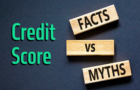 Credit score myths and facts