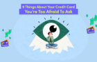 Things you don't know about your credit card, but are afraid to ask