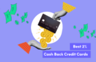 Best 2% Cash Back Credit Cards