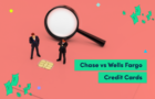 Wells Fargo vs Chase credit cards
