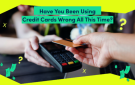 Have you been using credit cards wrong all this time?