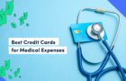 Best credit cards to pay for medical expenses
