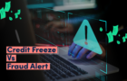 Credit Freeze vs. Fraud Alert: which one to select
