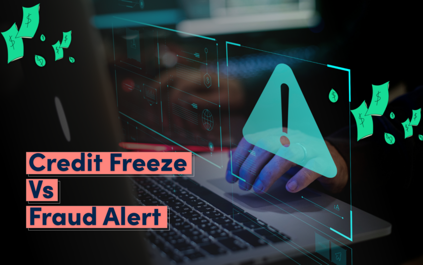 Credit Freeze vs. Fraud Alert: Which One to Select?