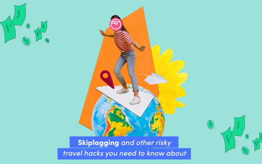 Skiplagging and Other Risky Travel Hacks You Need to Know About