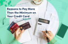 Why should you pay more than the minimum on your credit card