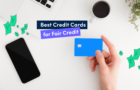 Best Credit Cards for Fair Credit