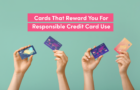 How to use a credit card responsibly to get rewards