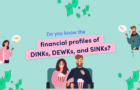 Do you know the financial profiles of DINKs, DEWKs, and SINKs