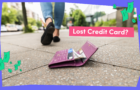 Lost Credit Card: What To Do Now?