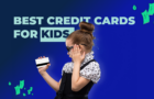 Best credit cards for kids