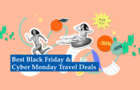 Best Black Friday & Cyber Monday travel deals
