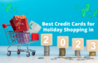 Best credit cards for Holiday shopping