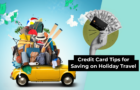 Credit Card Tips Holiday Travel