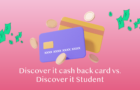Discover it cash back vs student card
