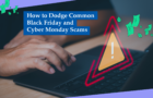 How to dodge common Black Friday and Cyber Monday Scams