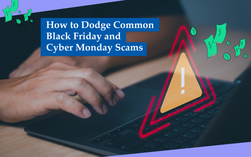 How to dodge common Black Friday and Cyber Monday Scams Common Black Friday and Cyber Monday Scams and Tips to Avoid Them