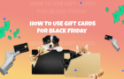 Maximize the potential of gift cards to save on Black Friday