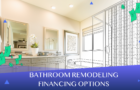 Bathroom Remodeling Financing