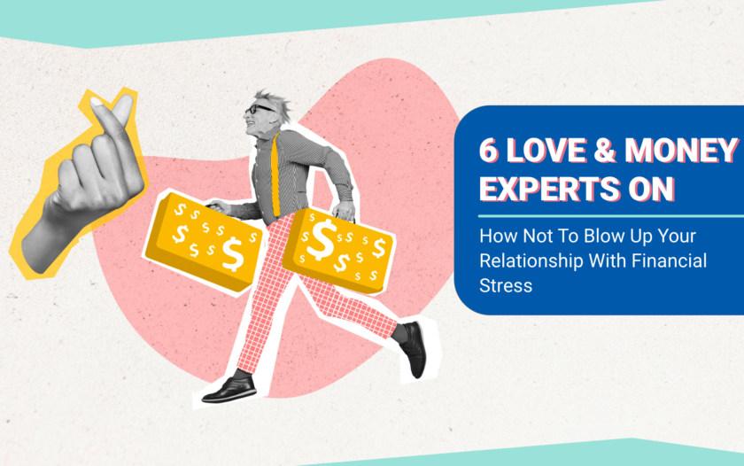 6 Love & Money Experts On How Not To Blow Up Your Relationship With Financial Stress