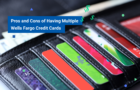 Pros and Cons of Multiple Wells Fargo Cards